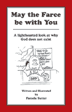 May the Farce Be With You: A Lighthearted Look at Why God Doesn't Exist