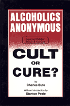 Alcoholics Anonymous: Cult or Cure?, by Charles Bufe 
cover graphic
